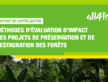Méthodes d’évaluation d’impact des projets de préservation et de restauration des forêts